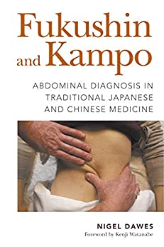 Fukushin and Kampo: Abdominal Diagnosis in Traditional Japanese and Chinese Medicine