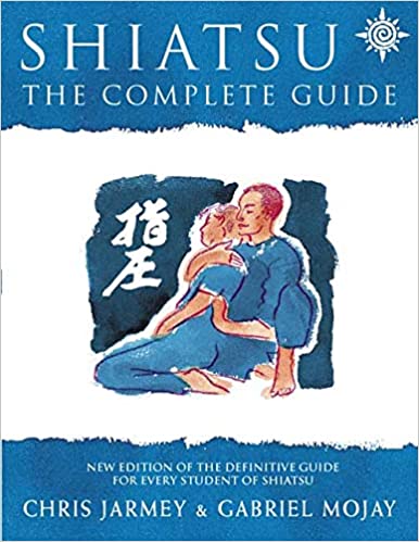 Shiatsu: The Complete Guide (revised edition)