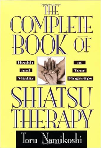The Complete Book of Shiatsu Therapy: Health and Vitality at Your Fingertips