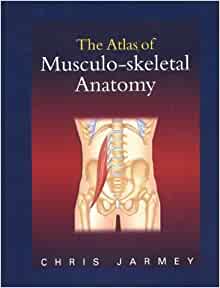 The Atlas of Musculo-skeletal Anatomy