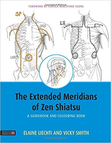 The Extended Meridians of Zen Shiatsu: A Guidebook and Colouring Book