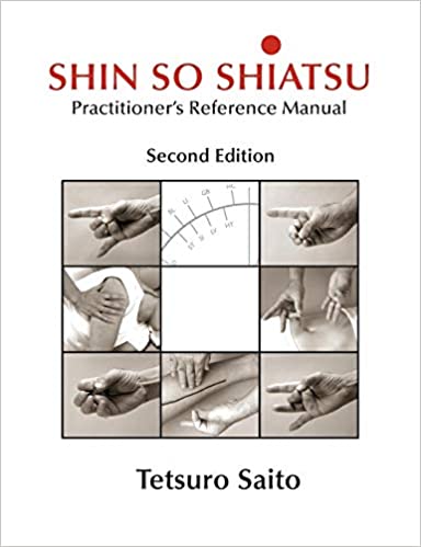 Shin So Shiatsu: Healing the Deeper Meridian Systems – Practitioner’s Reference Manual (Second Edition)