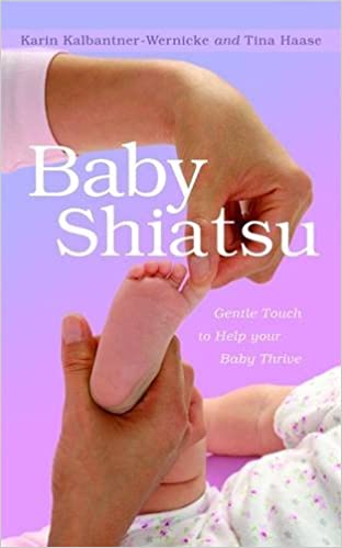 Baby Shiatsu: Gentle Touch to Help your Baby Thrive
