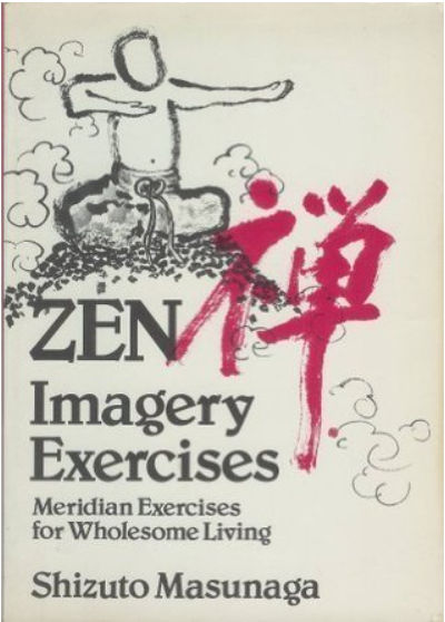 Zen imagery exercises: meridian exercises for wholesome living