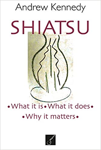 Shiatsu: What it is, What it Does, Why it Matters