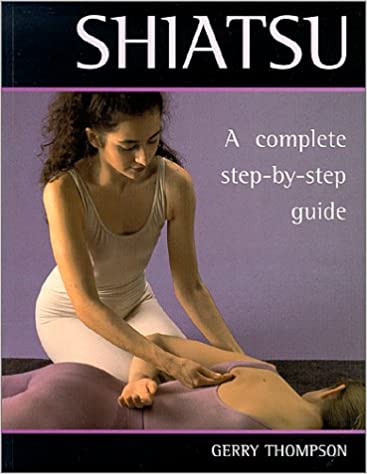 Shiatsu: A Complete Step-By-Step Guide