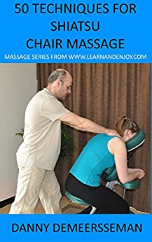 50 Techniques for Shiatsu Chair Massage