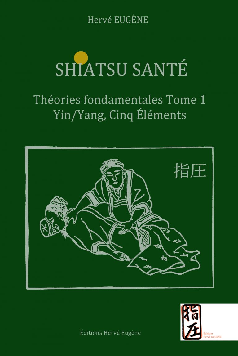 Shiatsu santé, théories fondamentales : Tome 1. Yin/yang, cinq éléments