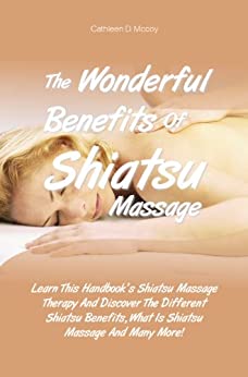The Wonderful Benefits Of Shiatsu Massage