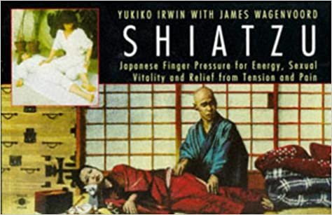Shiatzu: japanese finger pressure for energy, sexual vitality and relief from tension and pain