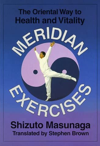 Meridian Exercices: Oriental Way to Health and Vitality