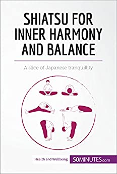 Shiatsu for Inner Harmony and Balance: A slice of Japanese tranquillity