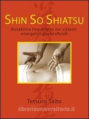 Shin So Shiatsu - Ristabilire l'equilibrio nei sistemi energetici più profondi