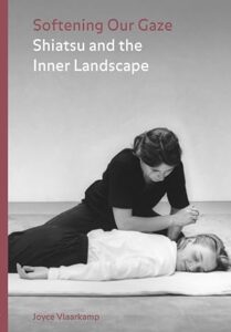 Softening Our Gaze: Shiatsu and the Inner Landscape