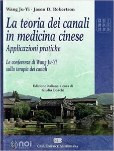 La teoria dei canali in Medicina Cinese. Applicazioni pratiche