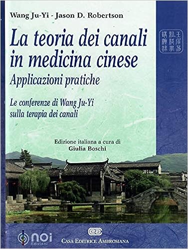 La teoria dei canali in Medicina Cinese. Applicazioni pratiche
