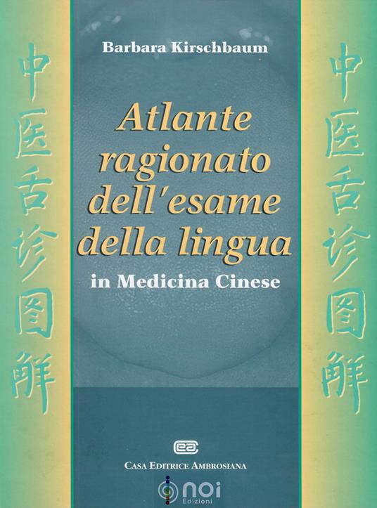 Atlante ragionato dell’esame della lingua in Medicina Cinese