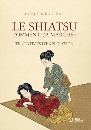 Le Shiatsu, comment ça marche : tentatives d’explication